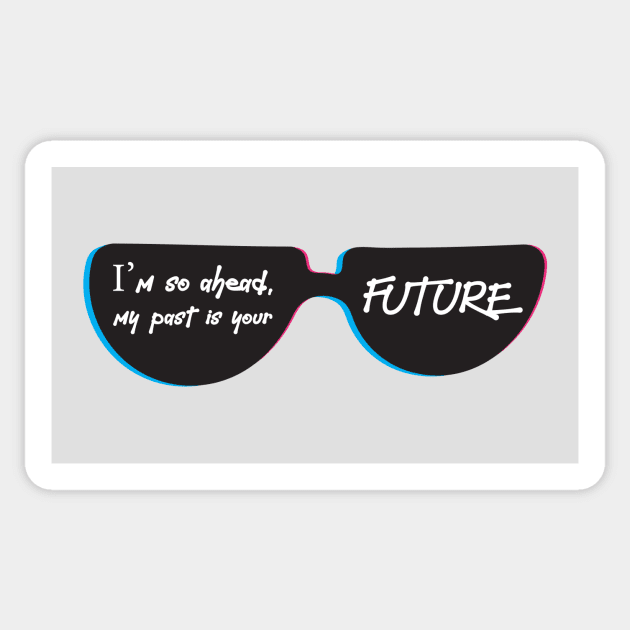 Swag Flex Statement: My Past Is Your Future Sticker by Jiyoun's Store 1